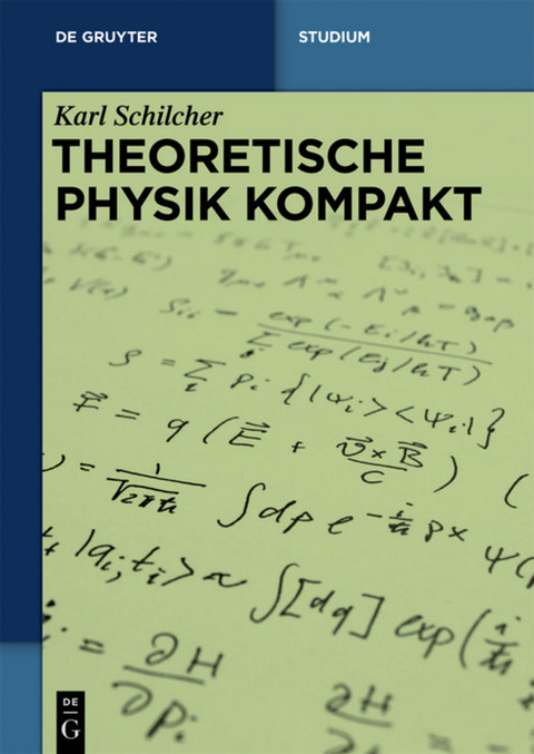 Theoretische Physik kompakt - Karl Schilcher