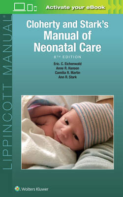 Cloherty and Stark's Manual of Neonatal Care - Eric C. Eichenwald; Anne R. Hansen; Camilia R. Martin; Ann R. Stark