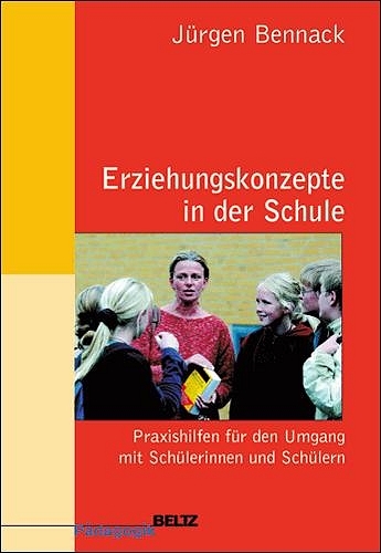 Erziehungskonzepte in der Schule - Jürgen Bennack