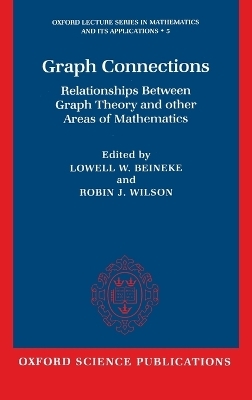 Graph Connections - Lowell W. Beineke; Robin J. Wilson