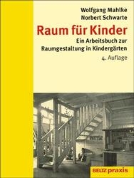 Raum für Kinder - Wolfgang Mahlke, Norbert Schwarte