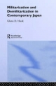 Militarisation and Demilitarisation in Contemporary Japan - Glenn D. Hook