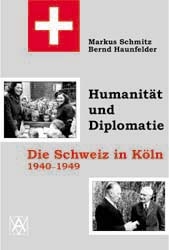 Humanität und Diplomatie - Bernd Haunfelder; Schmitz Schmitz