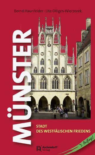 Münster - Stadt des Westfälischen Friedens - Bernd Haunfelder; Ute Olliges-Wieczorek
