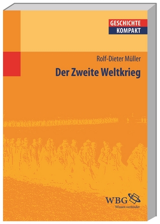 Der Zweite Weltkrieg - Rolf-Dieter Müller; Uwe Puschner