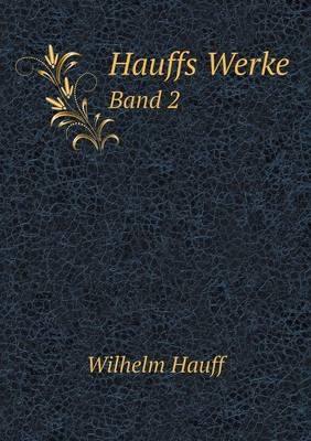 Hauffs Werke Band 2 - W Hauff