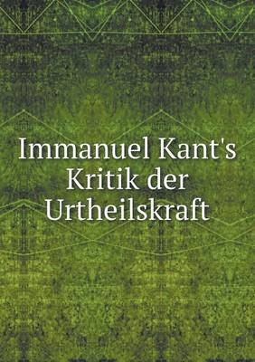 Immanuel Kant's Kritik der Urtheilskraft - J H V Kirchmann