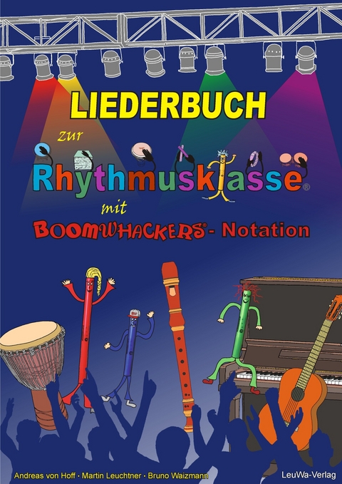 Liederbuch zur Rhythmusklasse mit Boomwhackers-Notation - Andreas von Hoff, Martin Leuchtner, Bruno Waizmann