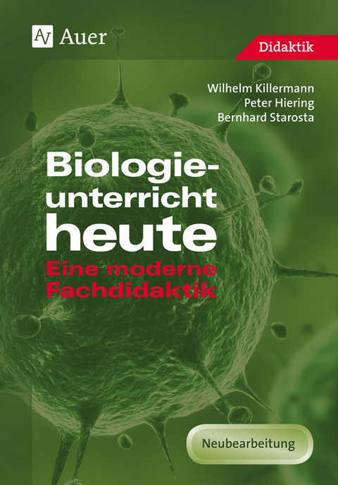 Biologieunterricht heute - Peter Hiering, Wilhelm Killermann, Bernhard Starosta
