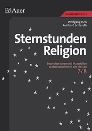 Sternstunden Religion, Klasse 7/8 - Wolfgang Rieß, Reinhard Schlereth