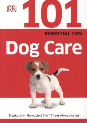 101 Essential Tips Dog Care -  Dk