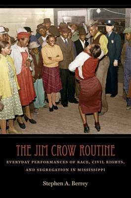 The Jim Crow Routine - Stephen A. Berrey