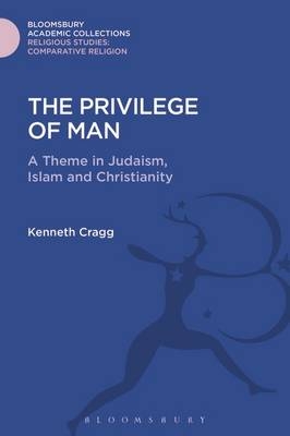 Privilege of Man - Cragg Kenneth Cragg