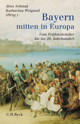 Bayern - mitten in Europa - Alois Schmid; Katharina Weigand