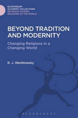 Beyond Tradition and Modernity - Werblowsky R. J. Werblowsky