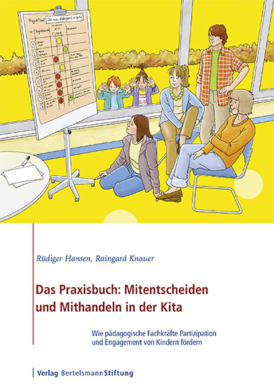 Das Praxisbuch: Mitentscheiden und Mithandeln in der Kita - Rüdiger Hansen, Raingard Knauer