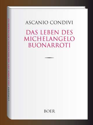 Das Leben des Michelangelo Buonarroti - Ascanio Condivi