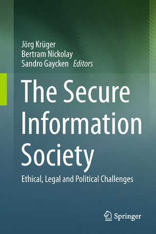 The Secure Information Society - Joerg Kruger; Bertram Nickolay; Sandro Gaycken