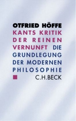 Kants Kritik der reinen Vernunft - Otfried Höffe