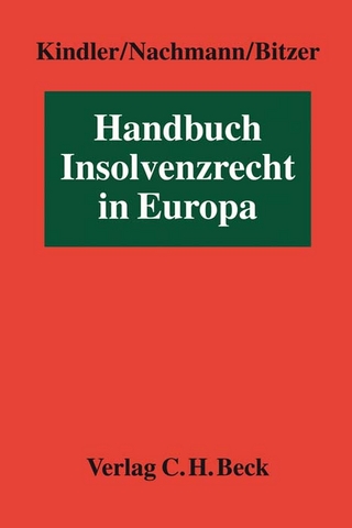 Handbuch Insolvenzrecht in Europa - Peter Kindler; Josef Nachmann; Fabian Bitzer