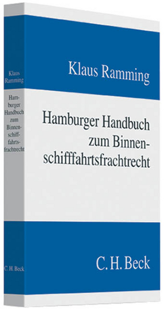 Hamburger Handbuch zum Binnenschifffahrtsfrachtrecht - Klaus Ramming
