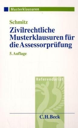 Zivilrechtliche Musterklausuren für die Assessorprüfung - Günther Schmitz