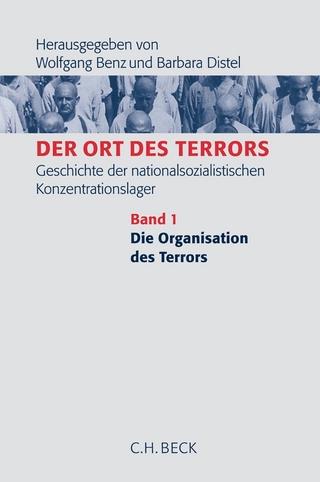 Der Ort des Terrors. Geschichte der nationalsozialistischen Konzentrationslager Bd. 1: Die Organisation des Terrors - Wolfgang Benz; Barbara Distel