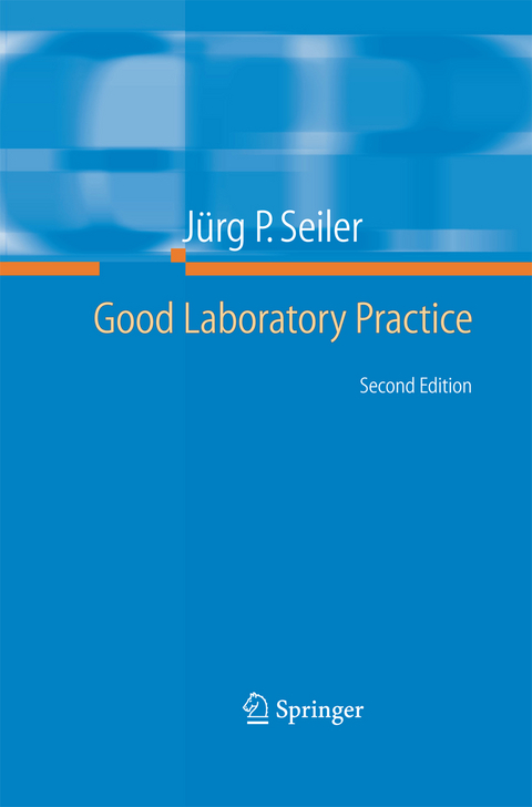 Good Laboratory Practice - Jürg P. Seiler