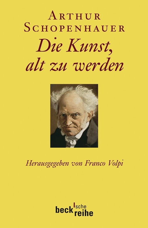 Die Kunst, alt zu werden - Arthur Schopenhauer