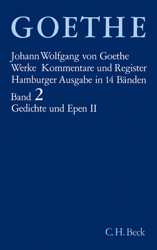 Goethes Werke Bd. 2: Gedichte und Epen II - Johann Wolfgang von Goethe; Erich Trunz