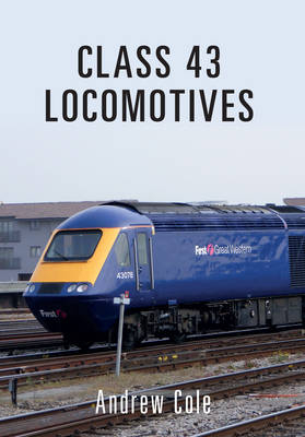 Class 43 Locomotives -  Andrew Cole