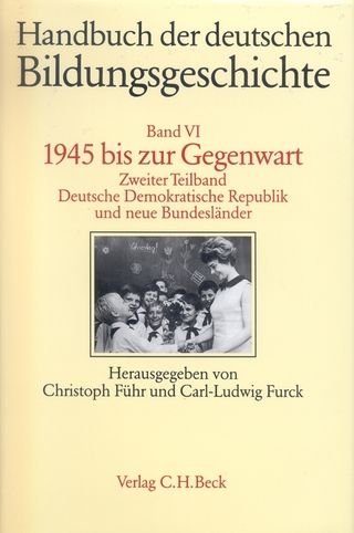 Handbuch der deutschen Bildungsgeschichte Bd. 6 Tlbd. 2: 1945 bis zur Gegenwart. Deutsche Demokratische Republik und neue Bundesländer - Christoph Führ; Carl-Ludwig Furck
