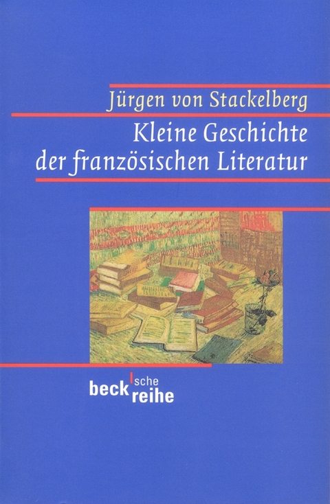 Kleine Geschichte der französischen Literatur - Jürgen von Stackelberg