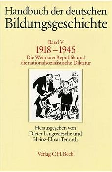 Handbuch der deutschen Bildungsgeschichte Bd. 5: 1918-1945 - 