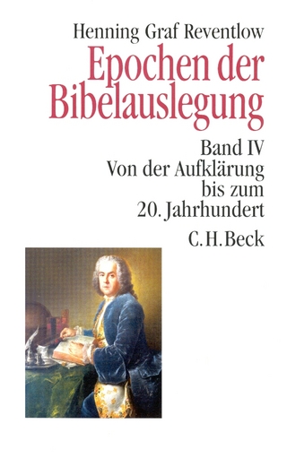 Epochen der Bibelauslegung Band IV: Von der Aufklärung bis zum 20. Jahrhundert - Henning Graf Reventlow