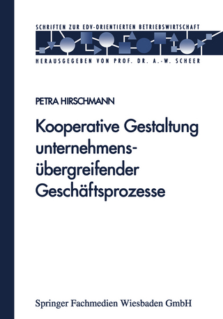 Kooperative Gestaltung unternehmensübergreifender Geschäftsprozesse - Petra Hirschmann