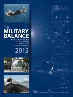 The Military Balance 2015 - The International Institute for Strategic Studies (IISS)