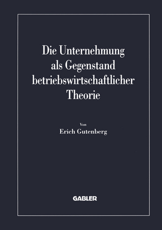 Die Unternehmung als Gegenstand betriebswirtschaftlicher Theorie - Erich Gutenberg