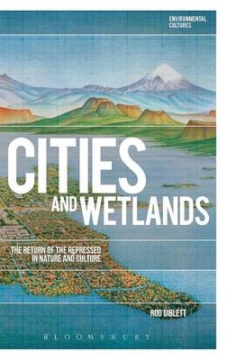 Cities and Wetlands - Giblett Rod Giblett