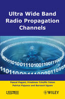 Ultra-Wideband Radio Propagation Channels - Pascal Pagani; Friedman Tchoffo Talom; Patrice Pajusco; Bernard Uguen