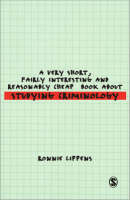 A Very Short, Fairly Interesting and Reasonably Cheap Book About Studying Criminology - Ronnie Lippens