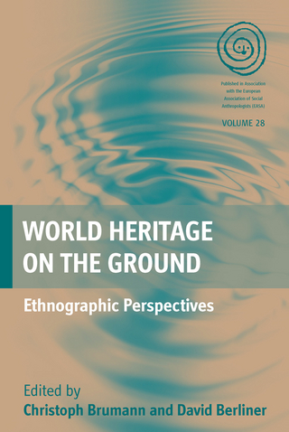World Heritage on the Ground - Christoph Brumann; David Berliner