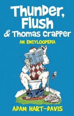 Thunder, Flush and Thomas Crapper - Adam Hart-Davis