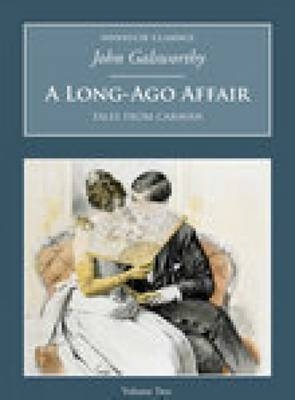 A Long-Ago Affair: Tales from Caravan - John Galsworthy