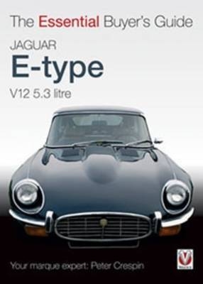 Essential Buyers Guide Jaguar E-Type V12 5.3litre - Peter Crespin