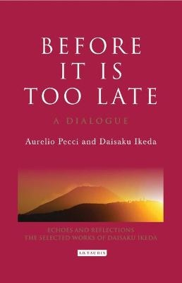 Before it is Too Late - Aurelio Pecci; Daisaku Ikeda