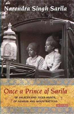 Once a Prince of Sarila - Narendra Singh Sarila