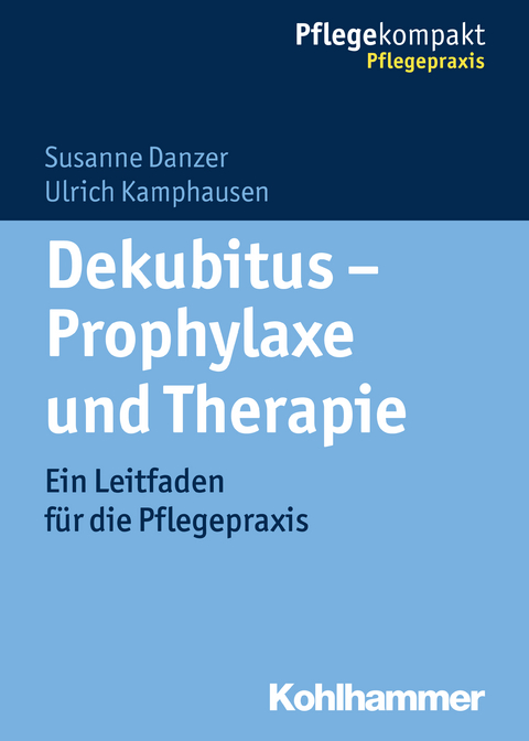 Dekubitus - Prophylaxe und Therapie - Susanne Danzer, Ulrich Kamphausen