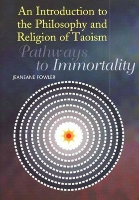 Introduction to the Philosophy & Religion of Taoism - Jeaneane Fowler