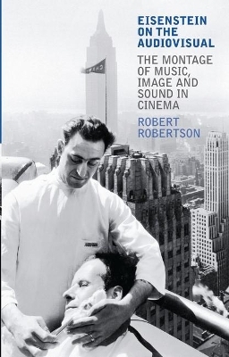 Eisenstein on the Audiovisual - Robert Robertson